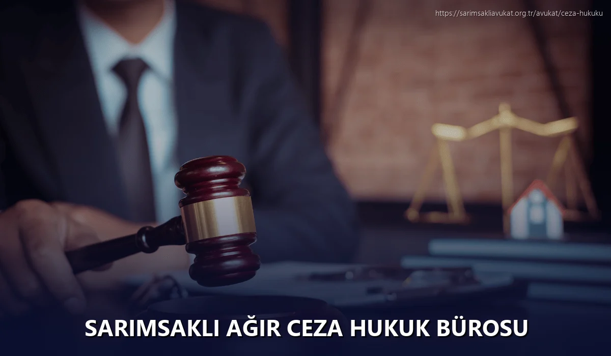 Sarımsaklı Ağır Ceza Hukuk Bürosu
