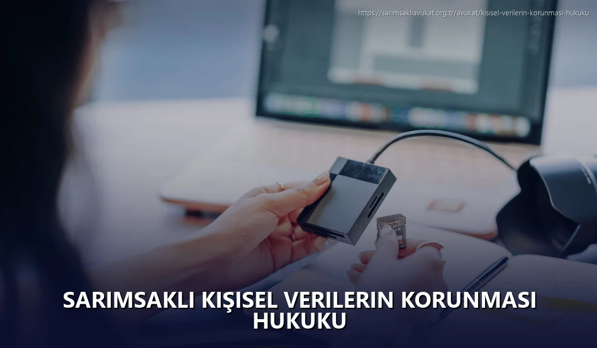 Sarımsaklı Kişisel Verilerin Korunması Hukuku